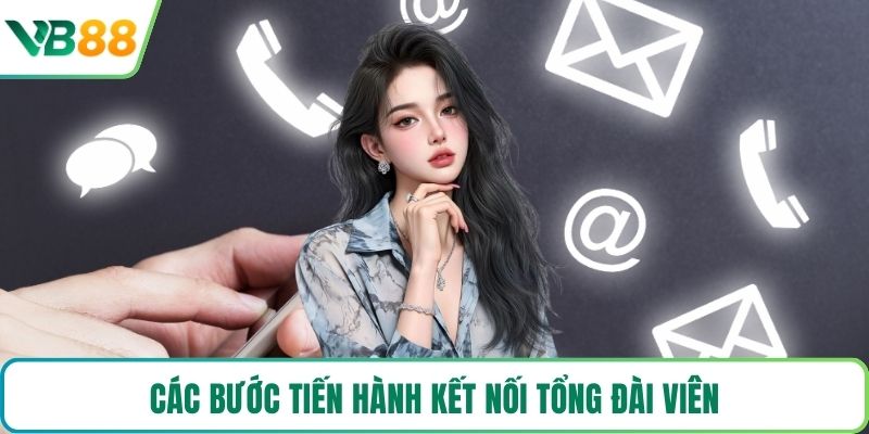 Các bước tiến hành kết nối tổng đài viên