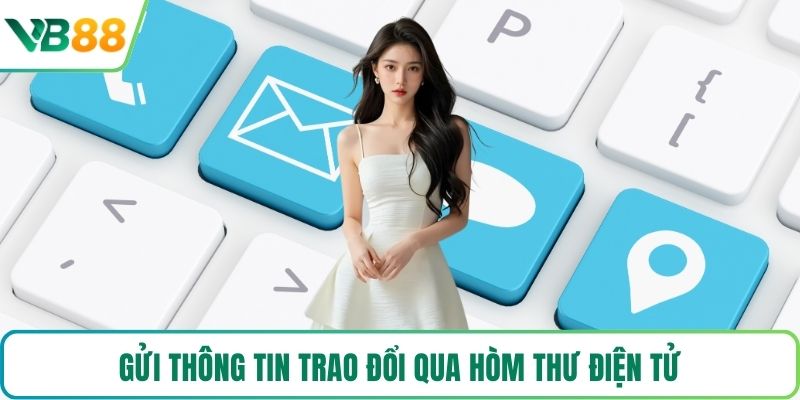 Gửi thông tin trao đổi qua hòm thư điện tử
