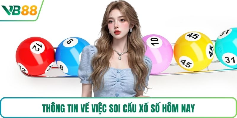 Thông tin về việc soi cầu xổ số hôm nay
