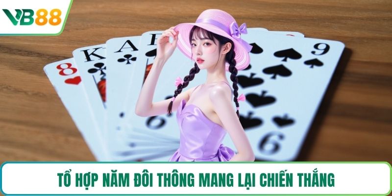 Tổ hợp năm đôi thông mang lại chiến thắng