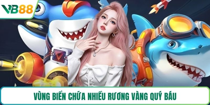 Vùng biển chứa nhiều rương vàng quý báu